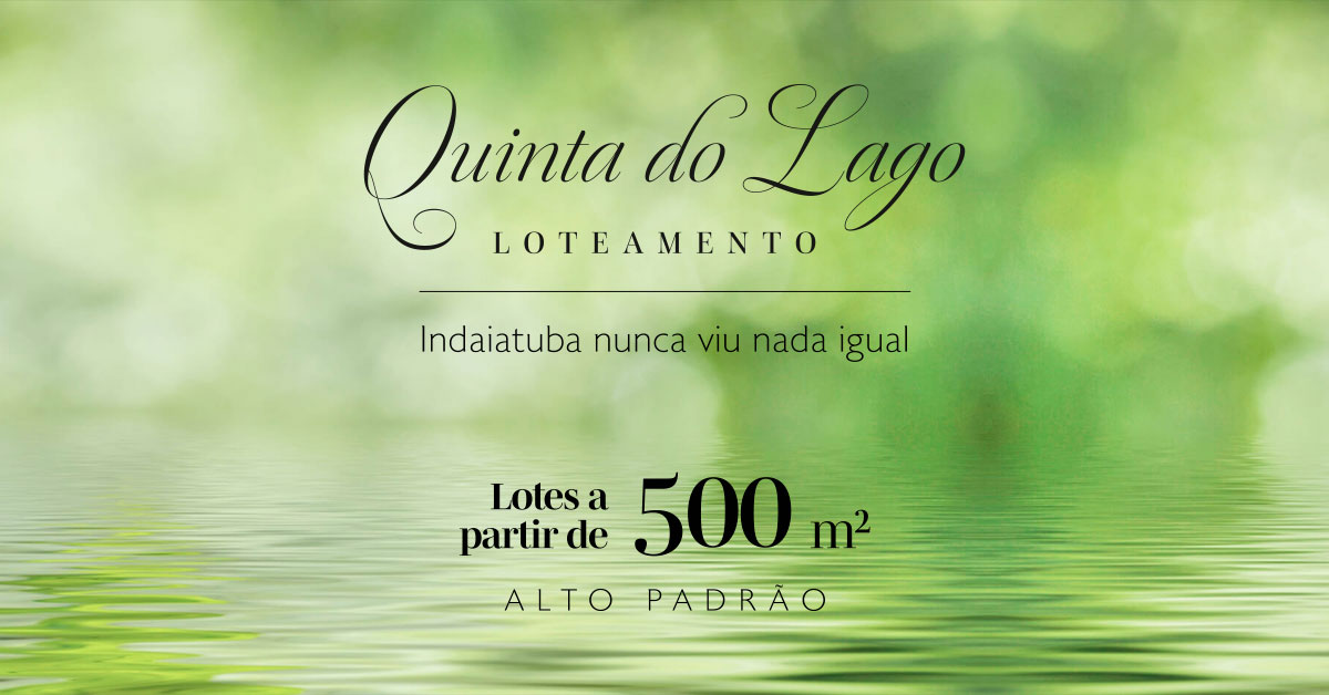 Quinta do Lago Loteamento Indaiatuba nunca viu nada igual!